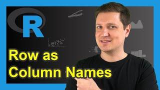 Assign Column Names Based On Existing Row in R | Convert First Line to Data Frame Header | colnames