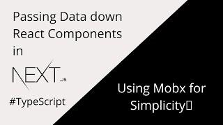 16. Next.js passing data down React components. Using Mobx with Typescript for simplicity! 