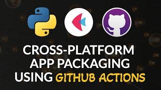 Package Flet Python Apps for ALL Platforms using GitHub Actions | Desktop, Mobile & Web