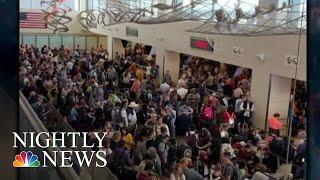 Nationwide Customs Outage Creates Airport Chaos And Frustrates Travelers | NBC Nightly News