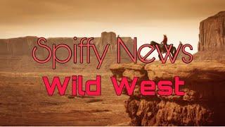 Spiffy News: Wild West