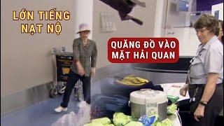 NGƯỜI PHỤ NỮ LỚN TIẾNG NẠT NỘ, GIỰT ĐỒ VÀ QUĂNG VÀO MẶT HẢI QUAN.