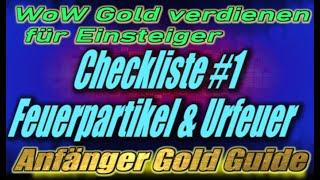 Goldverdienen für Anfänger - Checkliste #1  Feuerpartikel, Urfeuer | WoW Gold Guide