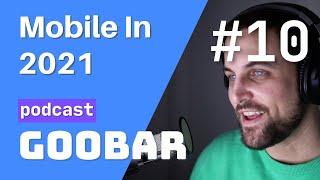 State Of Mobile App Development In 2021 // software development podcast // goobar