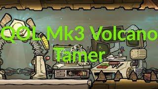 QOL Mk3, 13 Volcano Tamer : Oxygen not included