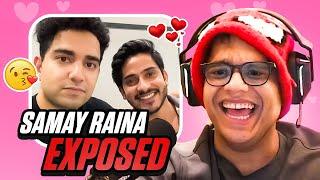 SAMAY RAINA EXPOSED!