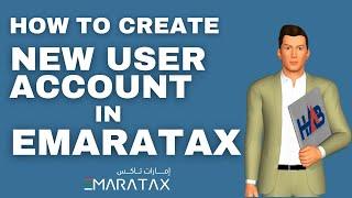 How to Create New User Account in Emaratax | Emaratax User Account Creation