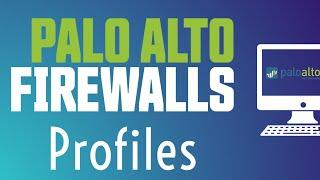 Security Profiles | Palo Alto Firewall Training