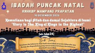 IBADAH NATAL RNHKBP MAMPANG PRAPATAN | SABTU, 16 DESEMBER 2023