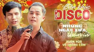 Liên khúc DISCO Xuân Hòa & Võ Hoàng Lâm mới nhất - Những Ngày Xưa Thân Ái | Vol 4 | Nghe Là Nghiện