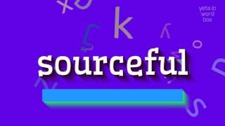 SOURCEFUL - HOW TO PRONOUNCE SOURCEFUL?