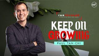 Keep On Growing | Paul Tan-Chi | Run Through