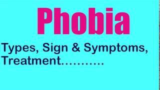 Phobia||Definition ||Types|| Treatment and sign and Symptom