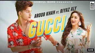 Gucci full song: aroob khan  riyaz aly |new song 2020 letest song