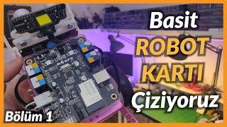 Sıfırdan! Basit Eğitim Robotu Çizip, Üretime Gönderiyoruz (Bölüm 1)