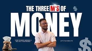 The Three M's of Money: How to Make, Manage, and Multiply your Money | Philip Oyedele