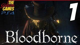 Прохождение Bloodborne на Русском [HD|PS4] - Часть 1 (Живи. Умри. И снова.)
