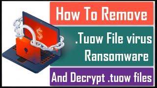 Tuow File Virus Ransomware [.Tuow Removal and Decrypt] .Tuow Files