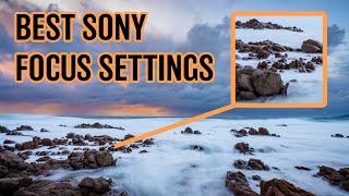 The BEST Focus Settings for Landscapes | Quick Tips | Sony Alpha Landscape