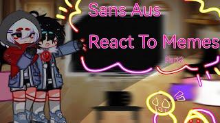 Sans Aus React To Memes//Part2//Sans aus//Star sanses//Bad sanses//Ships//Enjoy?