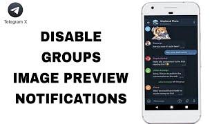 How To Disable Groups Image Preview Notifications On Telegram X App