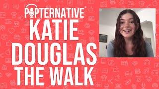 Katie Douglas talks about The Walk, Ginny & Georgia and much more!