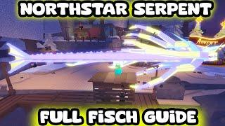 HOW TO CATCH NORTHSTAR SERPENT FULL GUIDE FISCH ROBLOX