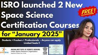 ISRO Launched 2 Free Space Sciences Courses for Jan 2025 | ISRO IIRS Free Certification