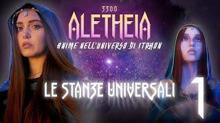 Aletheia 3300 - Anime nell'Universo di Itrhon - "Le Stanze Universali" EP.01