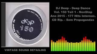 DJ Deep - Deep Dance - Vol. 150 Teil 1 - NonStop - Ano 2015 - 177 Hits Internacional - CD Rip.