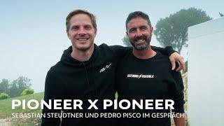 Pioneer x Pioneer I Sebastian Steudtner und Pedro Pisco im Gespräch