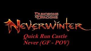 Neverwinter Online - Quick Run Castle Never (CN) GF - POV Mod 12B