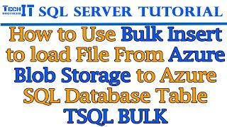 How to Use Bulk Insert to load File From Azure Blob Storage to Azure SQL Database Table TSQL BULK