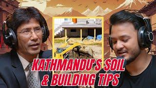 Types of Soil in Kathmandu and Maintenance of Buildings | Dr. Rajan Suwal | Sushant Pradhan Podcast