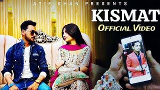 KISMAT FULL SONG Official video// Singer- Atif khan, and Yukti Sharma/ Model- Atif khan, and Tanya