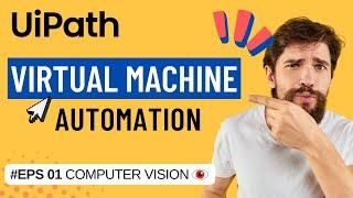 Automating Virtual Environments | UiPath Computer Vision AI | Virtual Machine automation | Image OCR