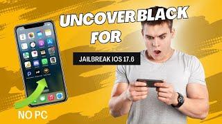 How to Jailbreak iOS 17.6: Step-by-Step Guide & Tips for 2024