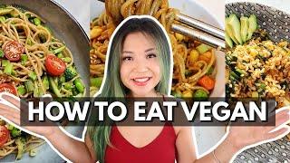 HOW TO EAT VEGAN + 3 BEGINNER RECIPES (10 tips on plant-based eating)