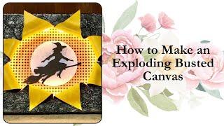 How to Make an Exploding Busted Canvas