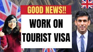 Now You Can Work in UK on Tourist Visa |  Visitors To Take Up Paid Employment | UK Visitor Visa