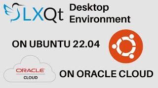 Install Ubuntu Server 22.04 on Oracle Cloud with LXQt Desktop and configure Free RDP connection.