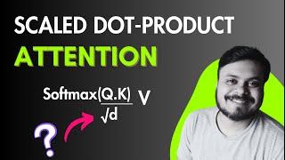 Scaled Dot Product Attention | Why do we scale Self Attention?