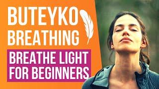 Buteyko Breathing Exercises: Learn how to Breathe Light