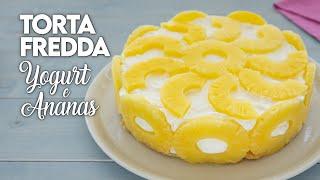 COLD YOGURT AND PINEAPPLE CAKE Easy Recipe and No Bake - Homemade by Benedetta