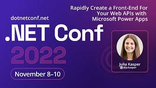 Rapidly create a front-end for your web APIs with Microsoft Power Apps | .NET Conf 2022