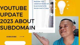 Your Subdomain Blocks Will be Promoted to the Domain Level in 3 Days, YOUTUBE UPDATE 2023