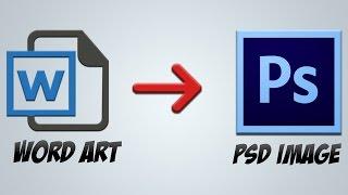 How to Convert any Word or PDF File into Photoshop File or Image