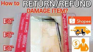 How to Return and Refund damage item? (Return/Refund SHOPEE)