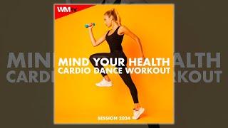 MIND YOUR HEALTH CARDIO DANCE WORKOUT SESSION 2024 - 128 BPM / 32 COUNT - Fitness & Music 2024