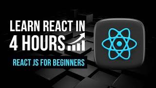 React JS for Beginners | Learn React in 4 Hours